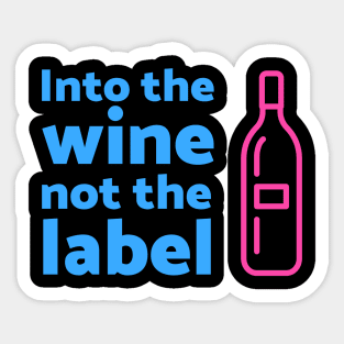 Into the wine, not the label Sticker